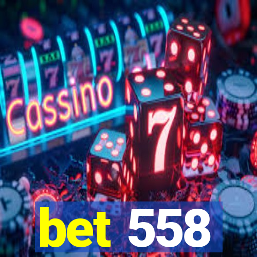 bet 558